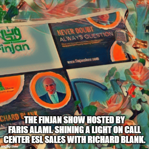 The-Finjan-Show-hosted-by-Faris-Alami.-Shining-a-light-on-call-center-ESL-sales-with-Richard-Blank.bc58a0ec27738de6.gif