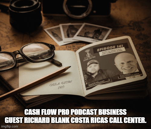 CASH-FLOW-PRO-PODCAST-BUSINESS-GUEST-RICHARD-BLANK-COSTA-RICAS-CALL-CENTER.fa3ea76fb5c92922.gif