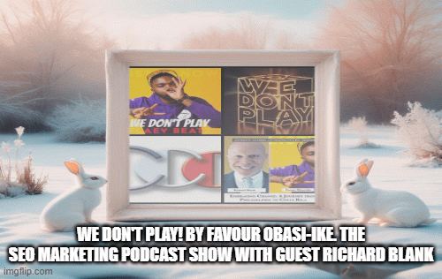 Favour-Obasi-ike-We-Dont-PLAY-.-The-SEO-Marketing-Podcast-Show-with-guest-Richard-Blank3599eb38ebd0f8c5.gif