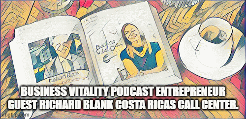 Business-Vitality-podcast-entrepreneur-guest-Richard-Blank-Costa-Ricas-Call-Center.0f48f7878c68dbd5.gif