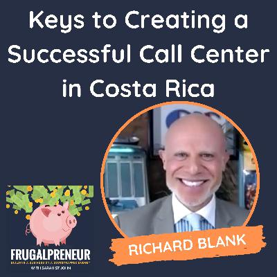 Frugalpreneur-podcast-guest-Richard-Blank-Costa-Ricas-Call-Center4330d31809128b9a.jpg