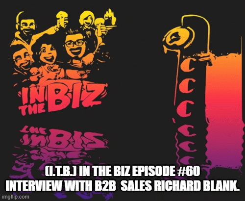 I.T.B.-In-The-Biz-Episode-60-Interview-with-B2B-sales-Richard-Blank.b9a0da52747cf4d5.gif