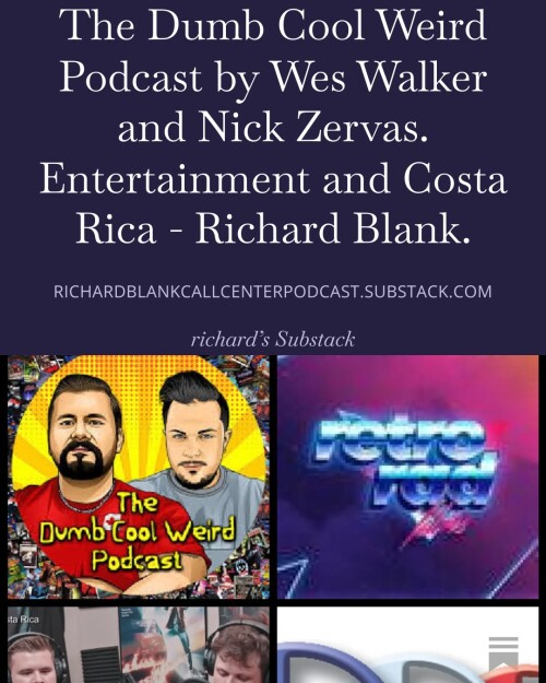 The-Dumb-Cool-Weird-Podcast-by-Wes-Walker-and-Nick-Zervas.-Entertainment-and-Costa-Rica---Richard-Blank.-3ff30012b0e224aae.jpg