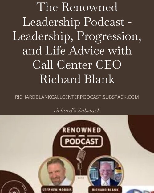 The-Renowned-Leadership-Podcast---Leadership-Progression-and-Life-Advice-with-Call-Center-CEO-Richard-Blank-257c232bf4c86fd75.jpg