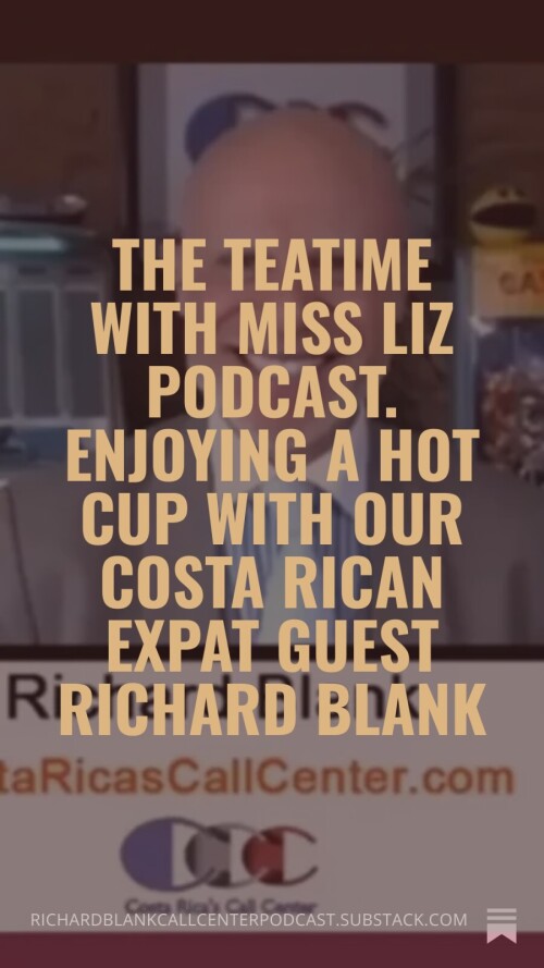 The-Teatime-with-Miss-Liz-Podcast.-Enjoying-a-hot-cup-with-our-Costa-Rican-expat-guest-Richard-Blank-66b69f8365657508a.jpg